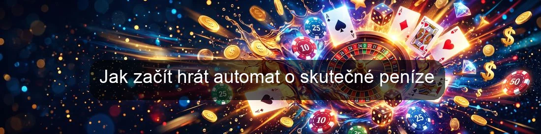 Jak začít hrát automat o skutečné peníze Jak začít hrát automat o skutečné peníze